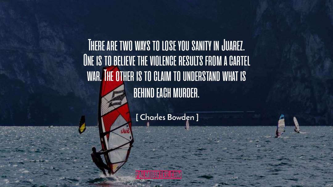 Results quotes by Charles Bowden