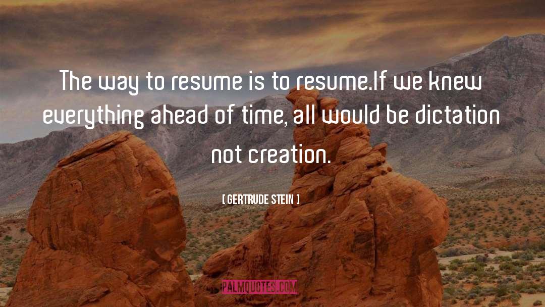 Resume quotes by Gertrude Stein