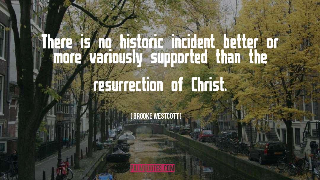 Resurrection Of Christ quotes by Brooke Westcott