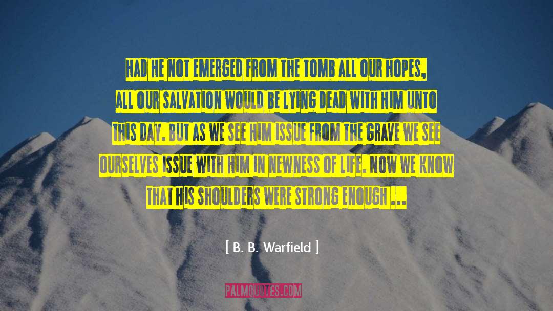Resurrection Of Christ quotes by B. B. Warfield