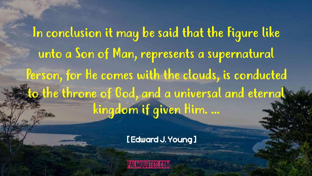 Resurrection Of The Son Of God quotes by Edward J. Young
