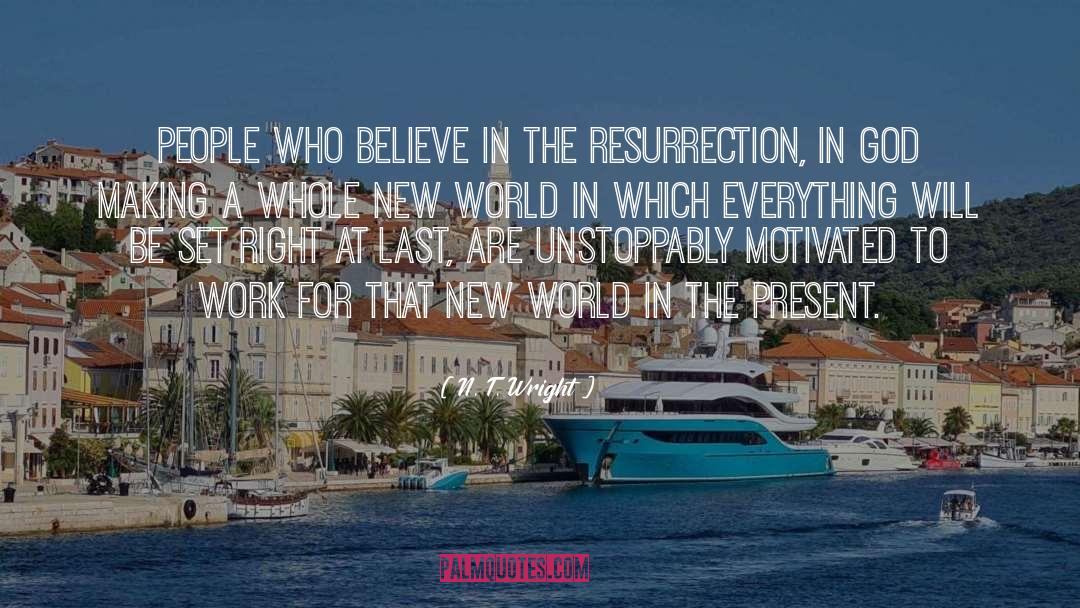 Resurrection quotes by N. T. Wright