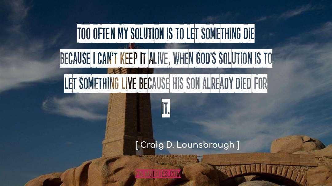 Resurrection quotes by Craig D. Lounsbrough