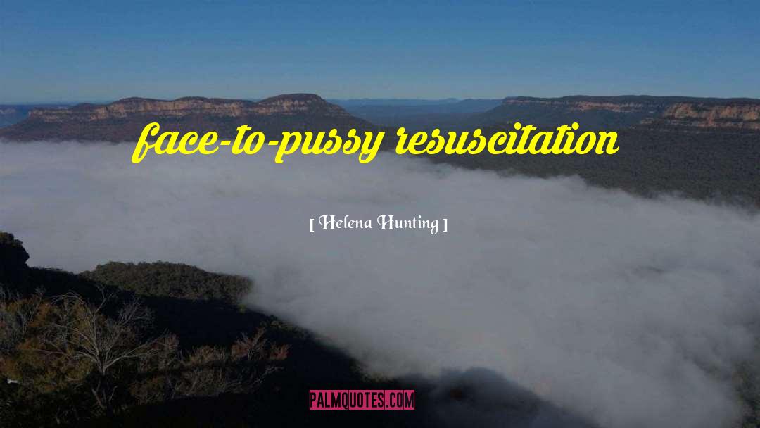 Resuscitation quotes by Helena Hunting