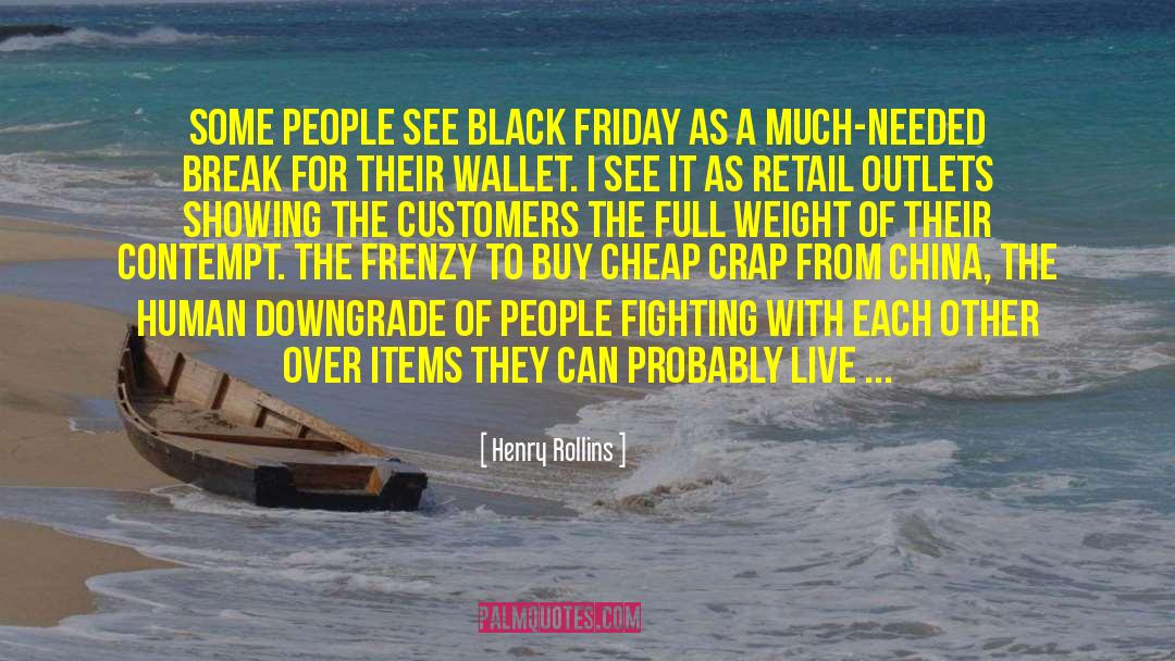 Retail Operations quotes by Henry Rollins