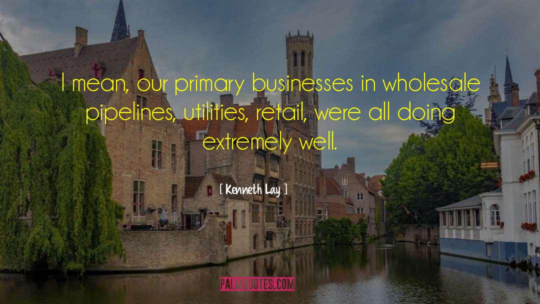 Retail quotes by Kenneth Lay