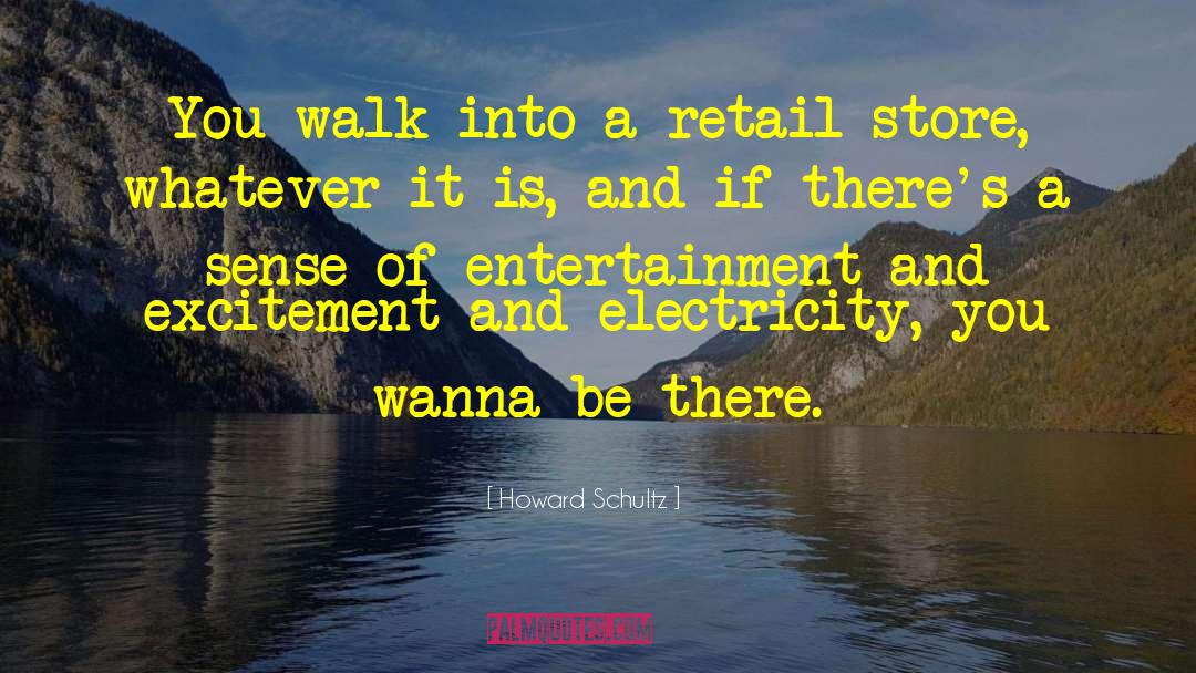 Retail Signage quotes by Howard Schultz