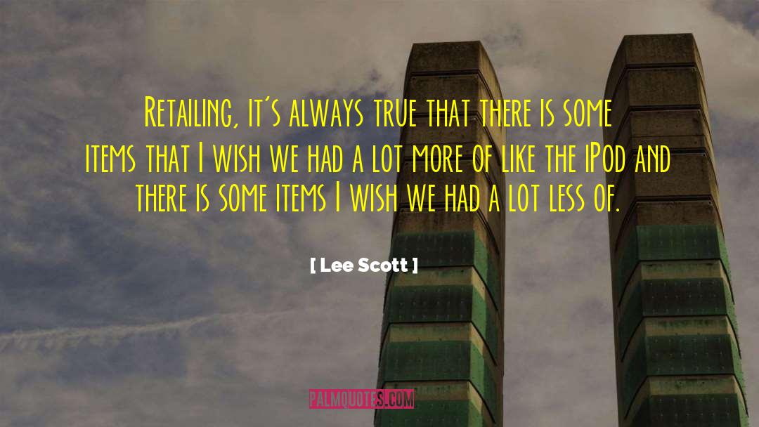 Retailing quotes by Lee Scott
