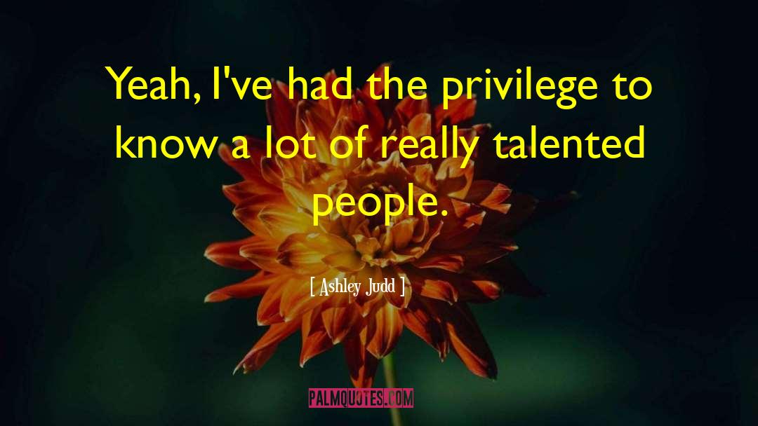 Retaining Talented People quotes by Ashley Judd