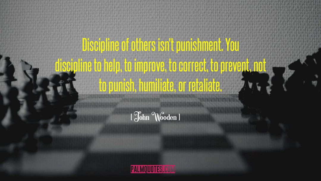 Retaliate quotes by John Wooden