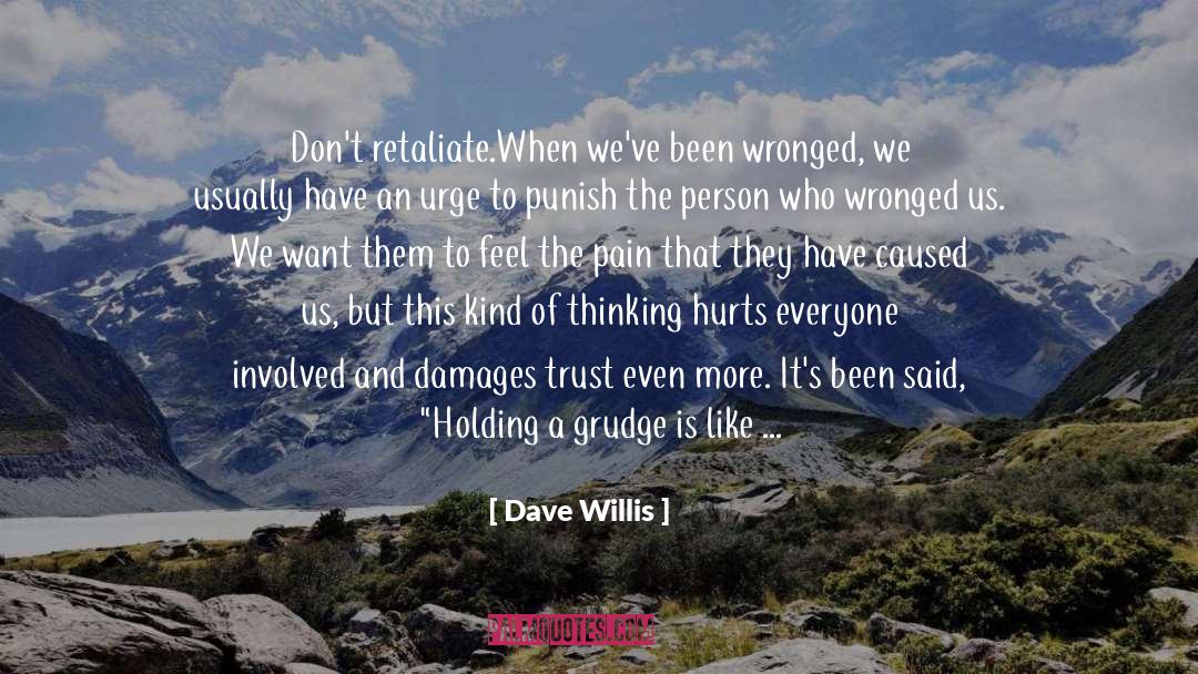 Retaliate quotes by Dave Willis