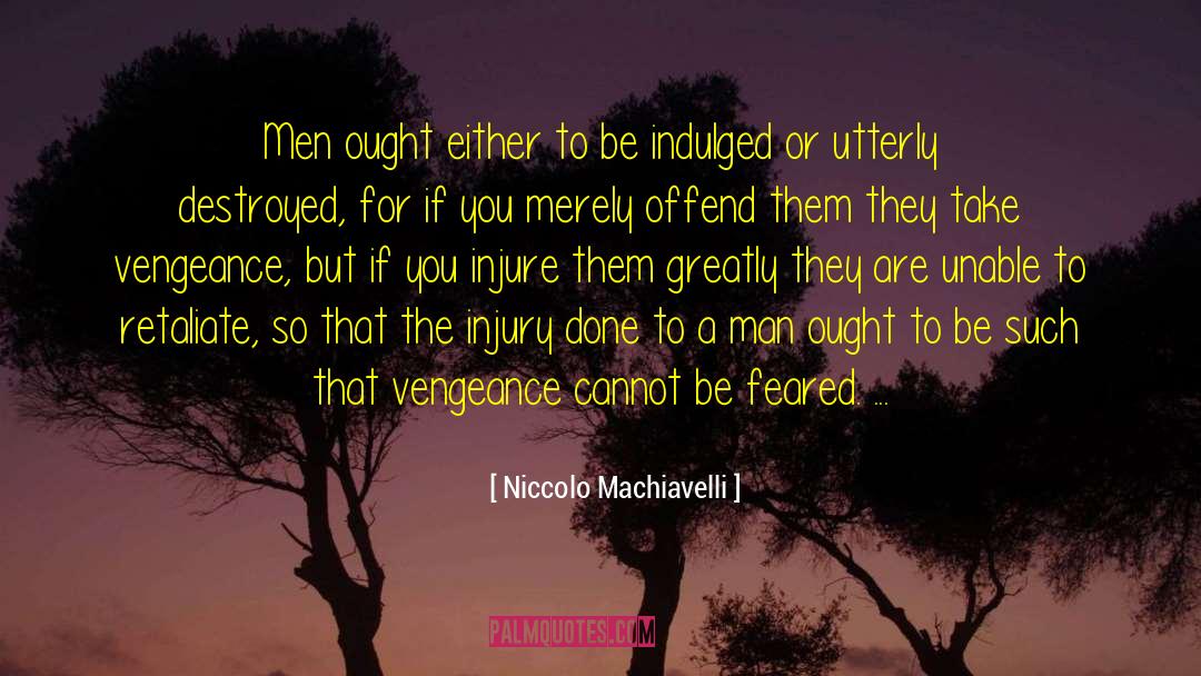 Retaliate quotes by Niccolo Machiavelli