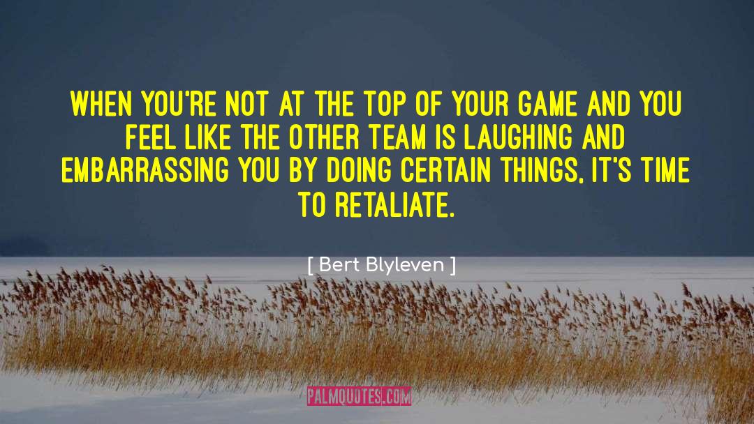 Retaliate quotes by Bert Blyleven