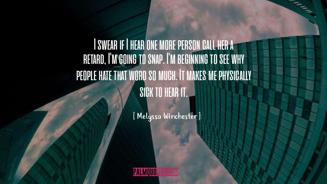 Retard quotes by Melyssa Winchester