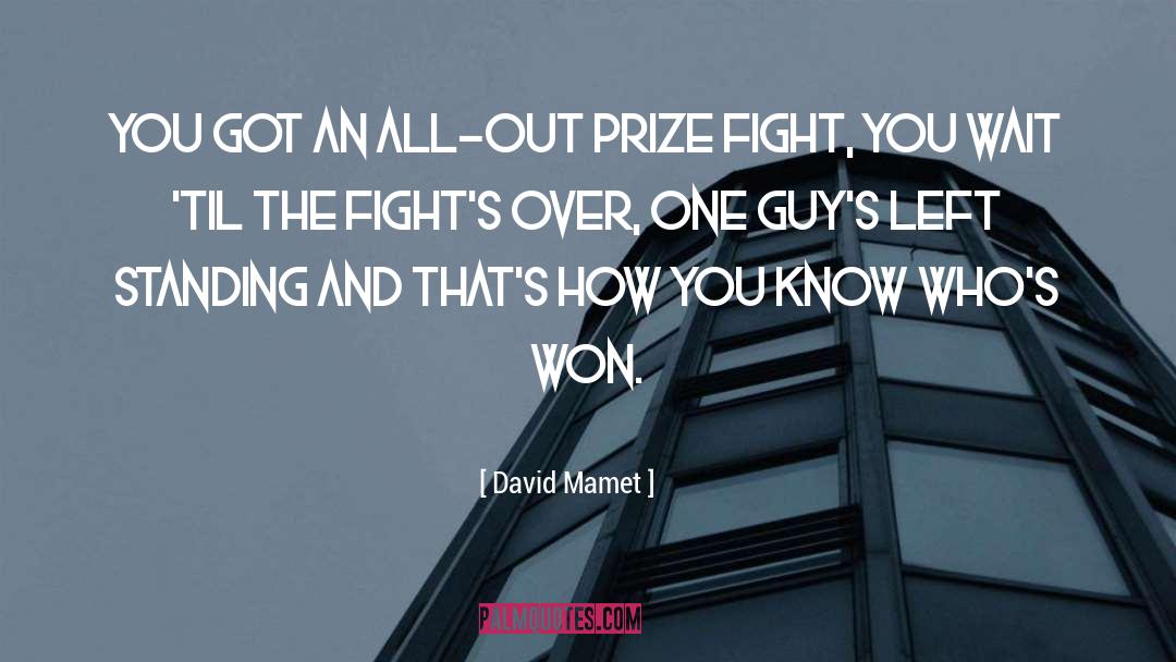 Retards Fighting quotes by David Mamet