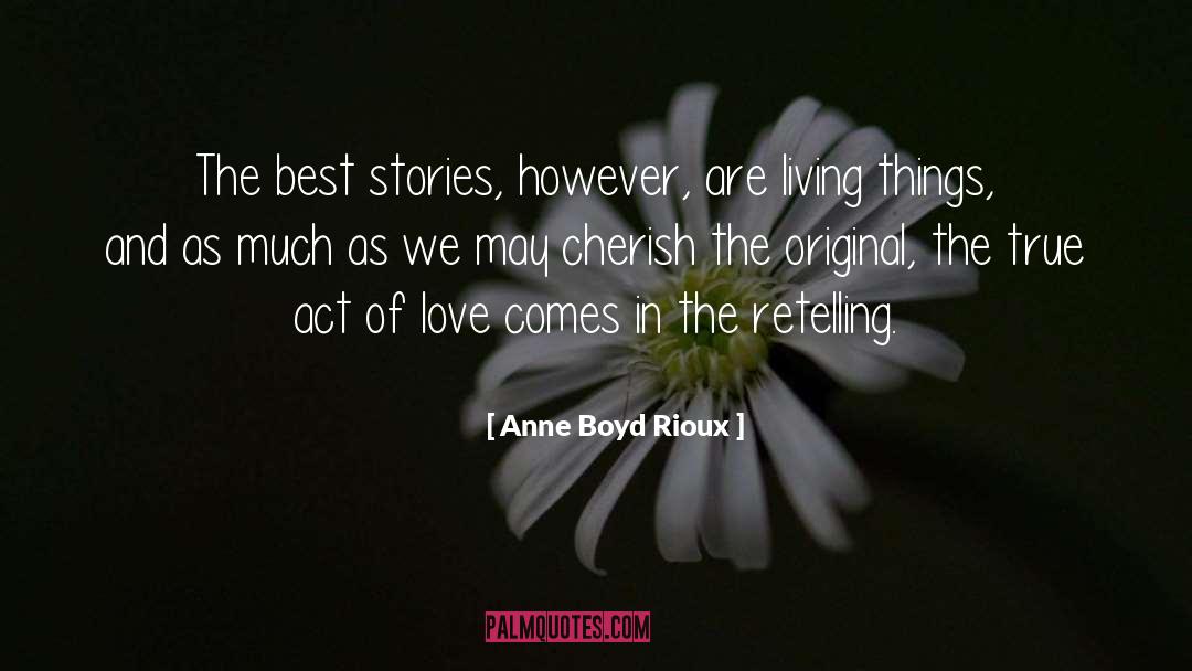 Retelling quotes by Anne Boyd Rioux