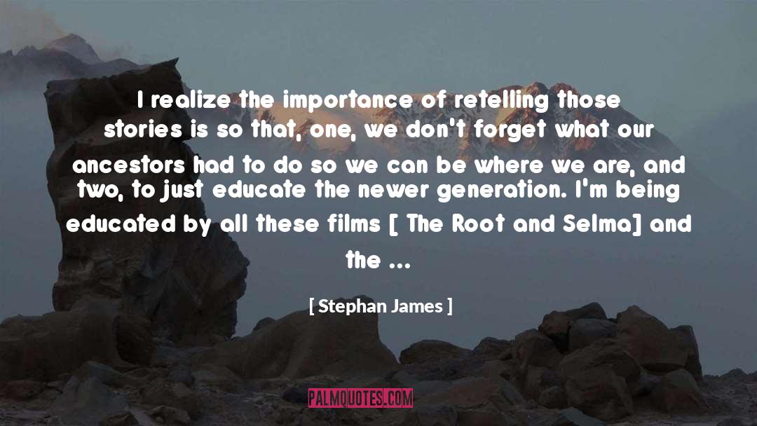 Retelling quotes by Stephan James