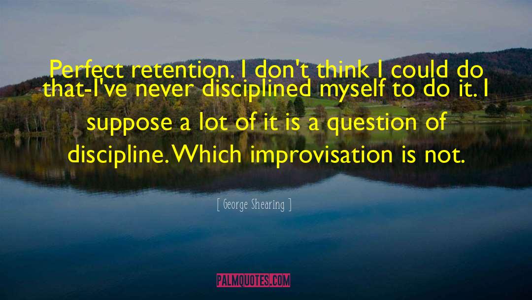 Retention quotes by George Shearing