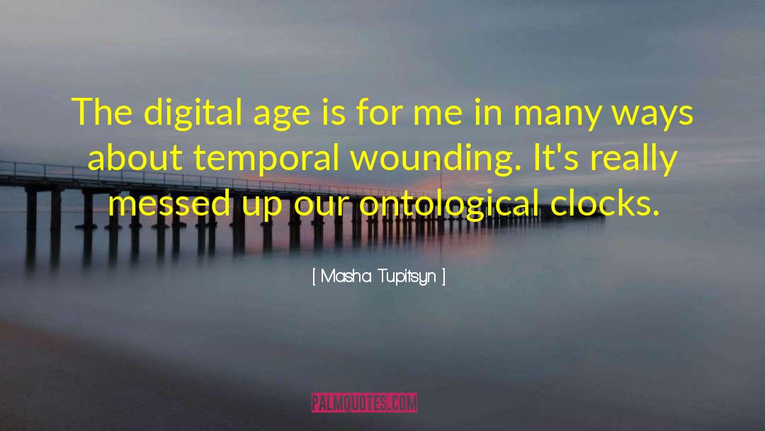 Rethinking Ontological Basics quotes by Masha Tupitsyn