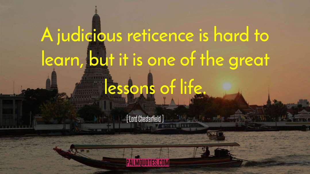 Reticence quotes by Lord Chesterfield