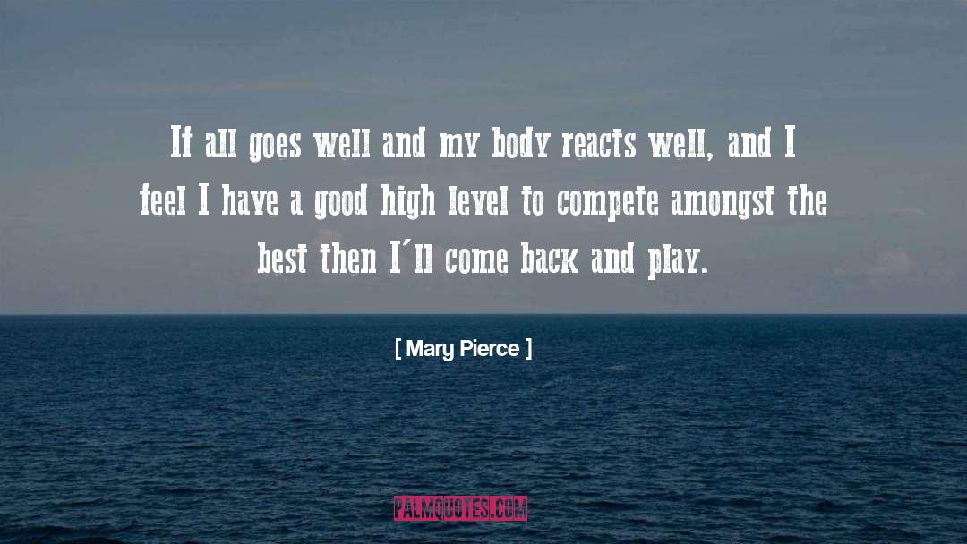 Reticulocytes High Level quotes by Mary Pierce