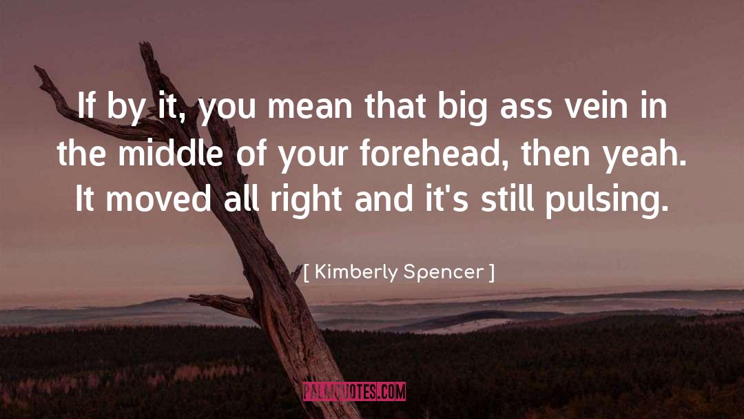 Retinal Vein quotes by Kimberly Spencer