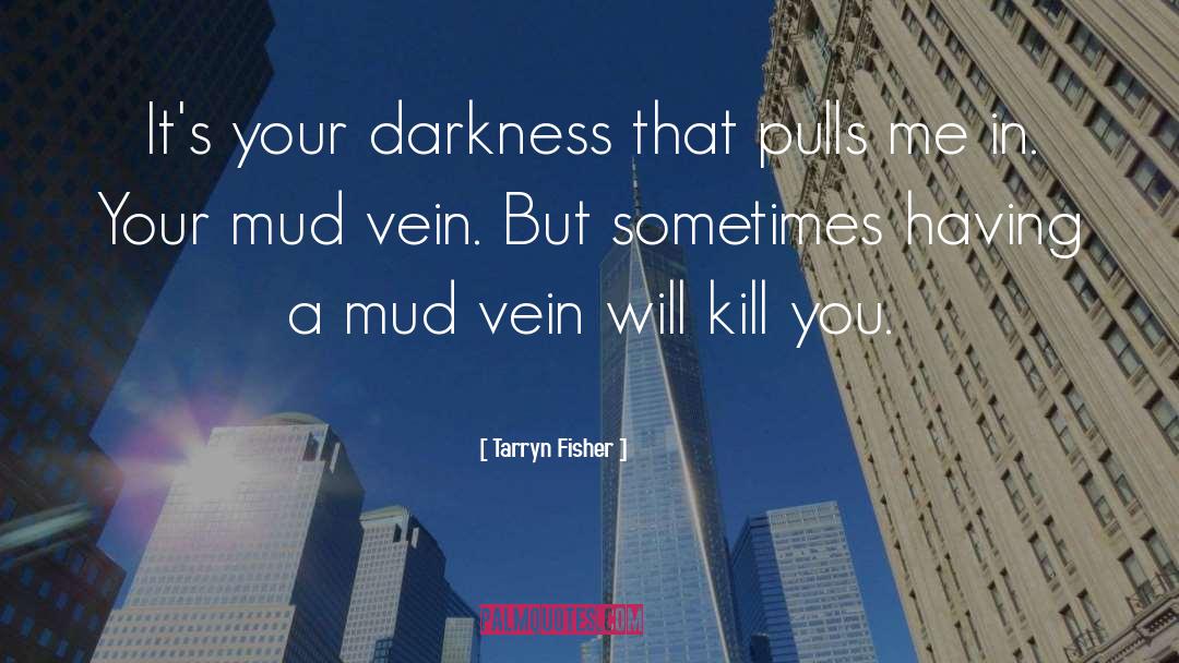 Retinal Vein quotes by Tarryn Fisher