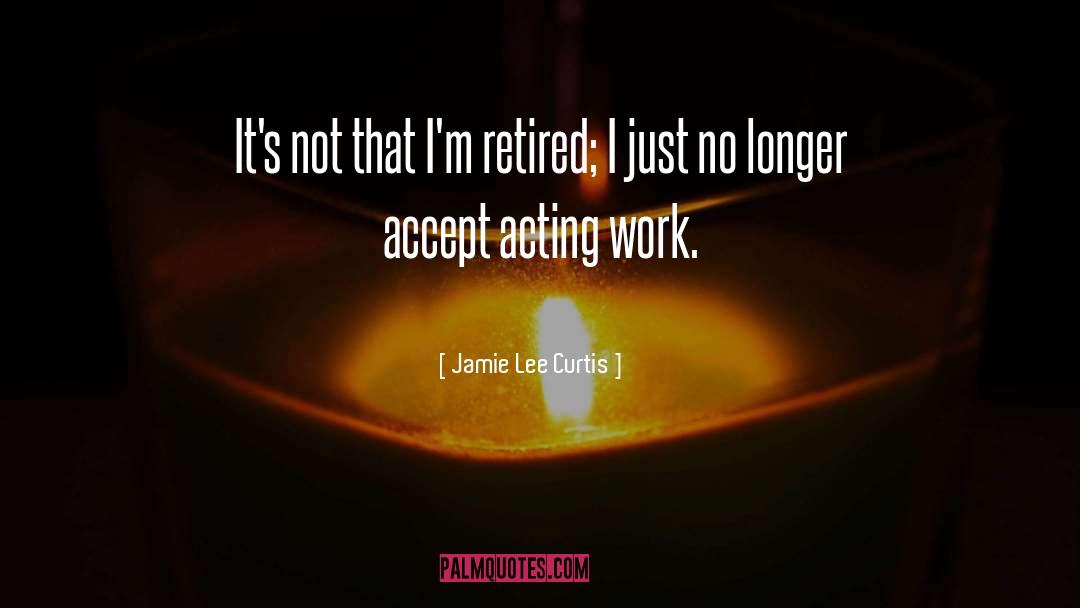 Retired quotes by Jamie Lee Curtis