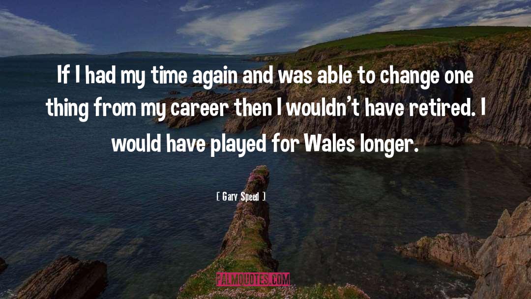 Retired quotes by Gary Speed