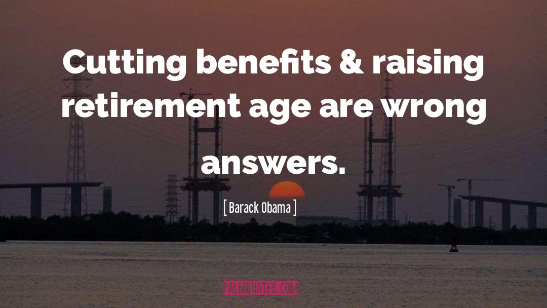 Retirement Age quotes by Barack Obama