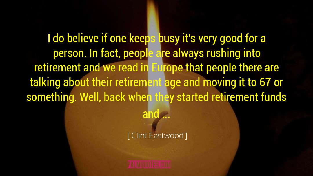 Retirement Age quotes by Clint Eastwood