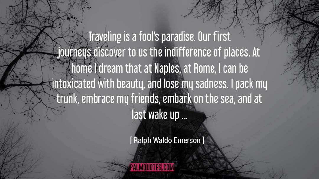 Retirement And Travel quotes by Ralph Waldo Emerson