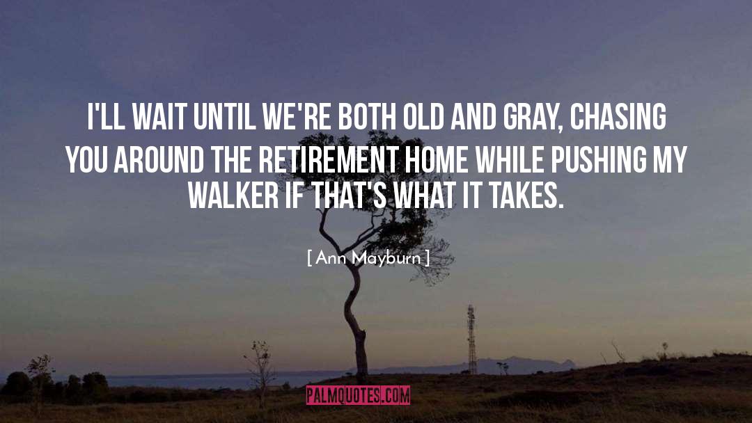 Retirement Home quotes by Ann Mayburn
