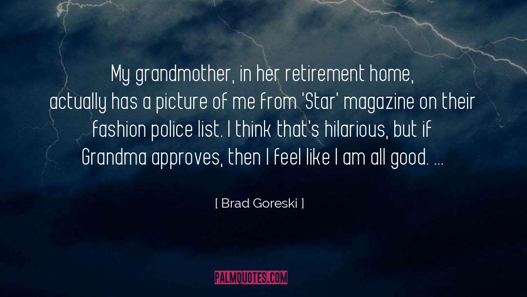 Retirement Home quotes by Brad Goreski