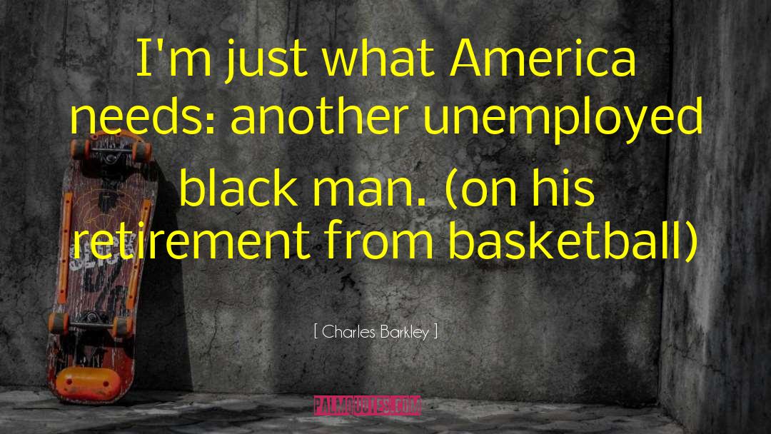 Retirement Homes quotes by Charles Barkley