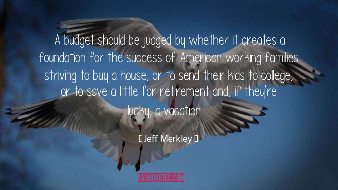 Retirement quotes by Jeff Merkley
