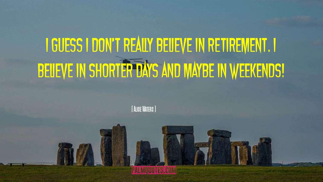 Retirement quotes by Alice Waters