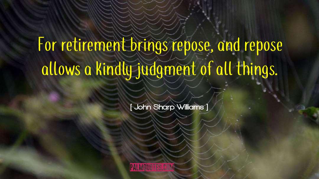 Retirement quotes by John Sharp Williams