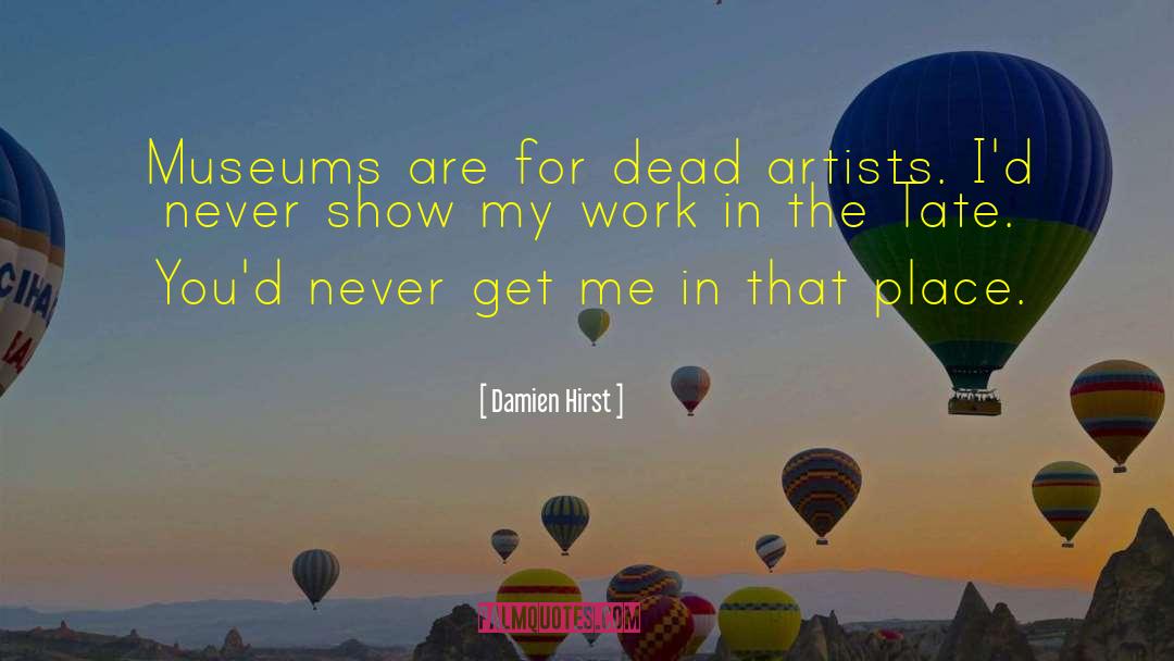 Retirement Work quotes by Damien Hirst