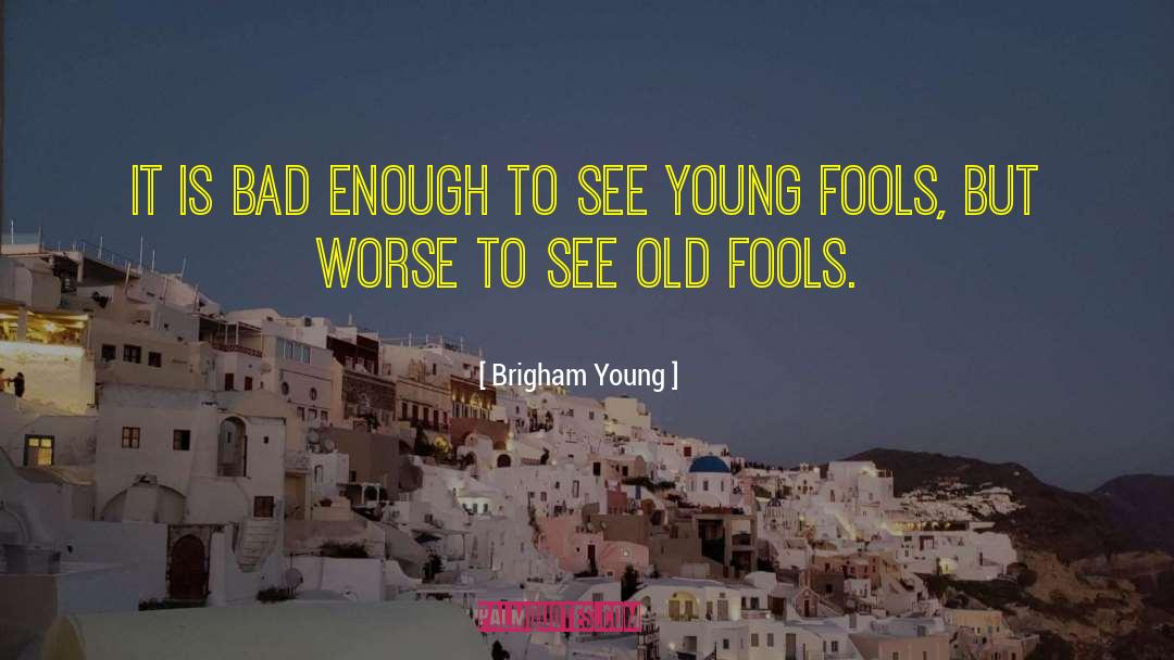 Retiring Young quotes by Brigham Young
