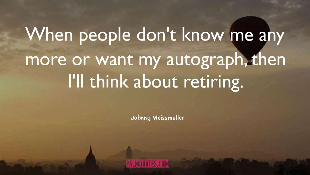 Retiring Young quotes by Johnny Weissmuller