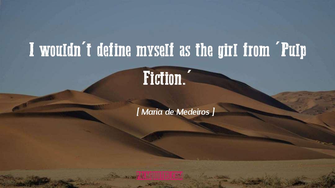 Retorts Define quotes by Maria De Medeiros