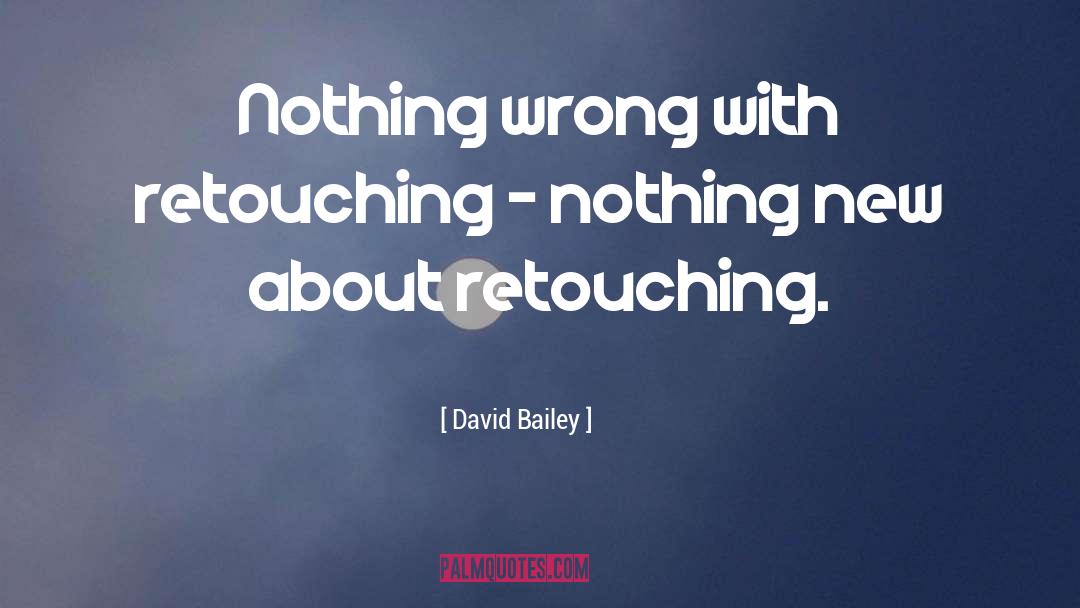 Retouching quotes by David Bailey