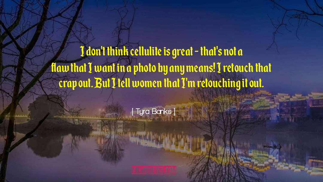 Retouching quotes by Tyra Banks