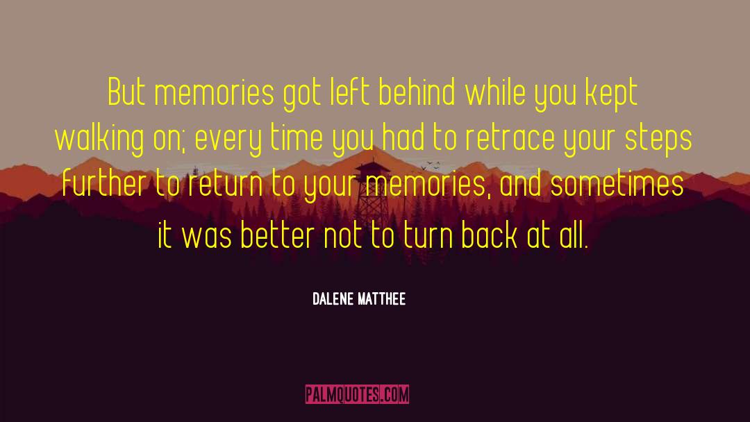 Retrace Your Steps quotes by Dalene Matthee