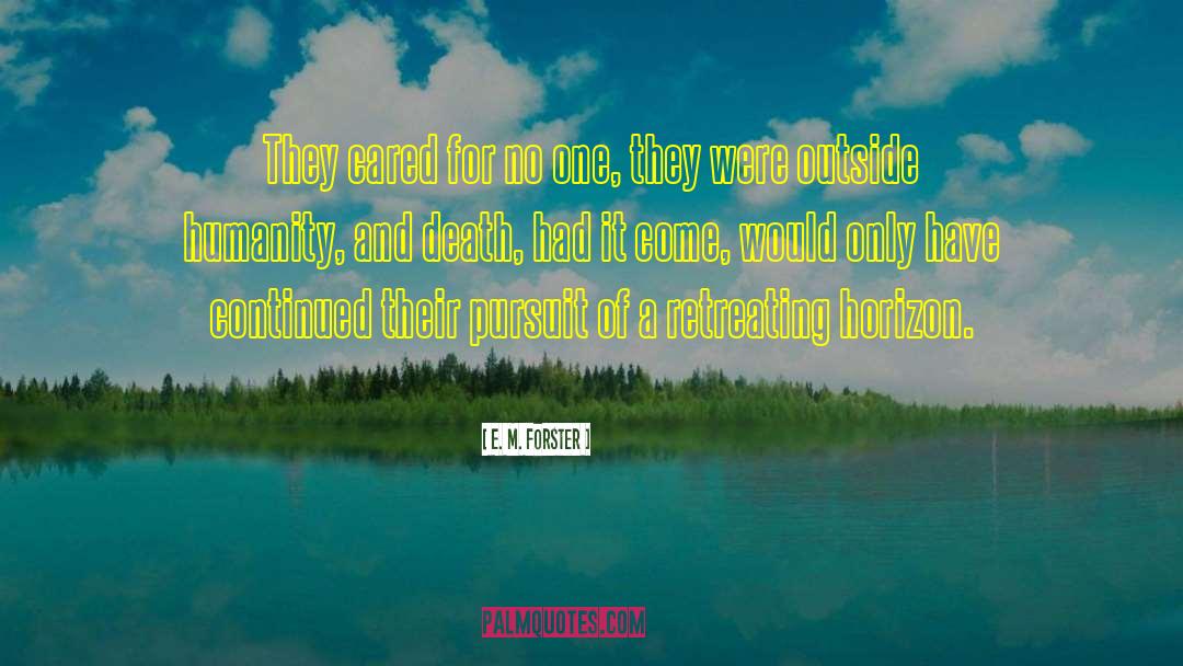 Retreating quotes by E. M. Forster