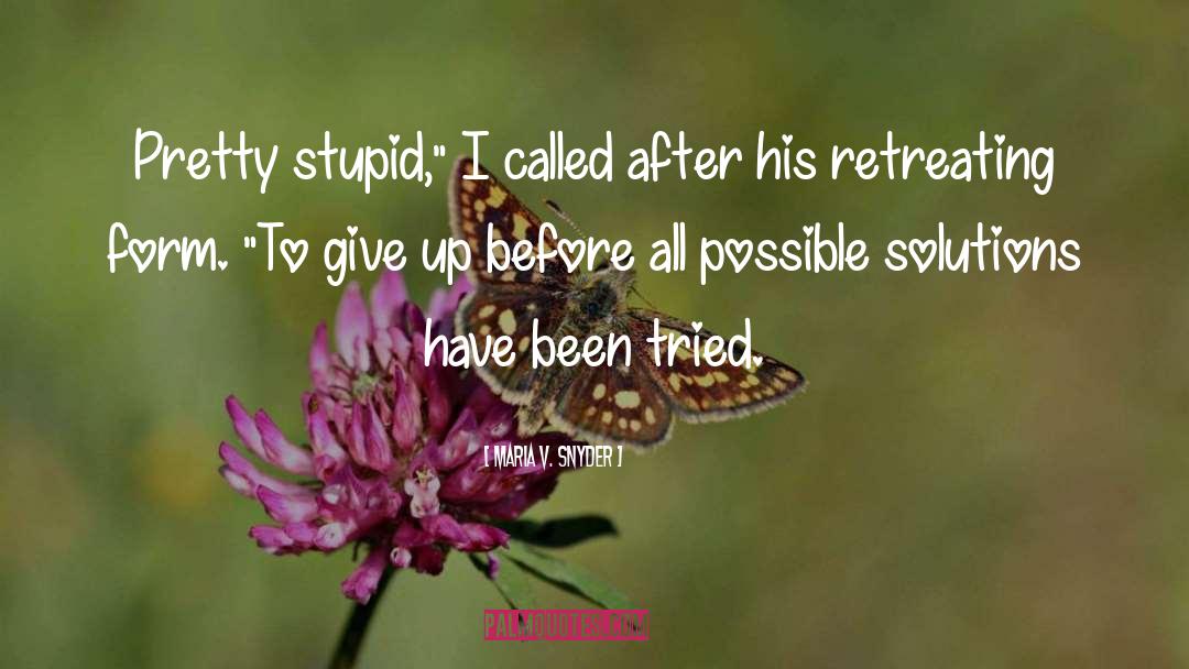 Retreating quotes by Maria V. Snyder