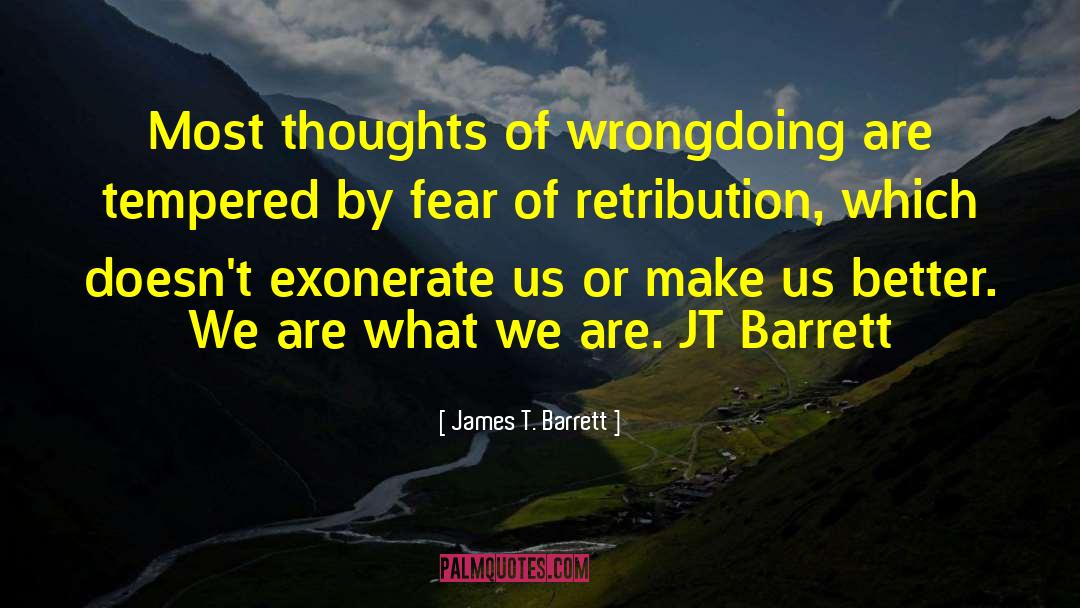 Retribution quotes by James T. Barrett