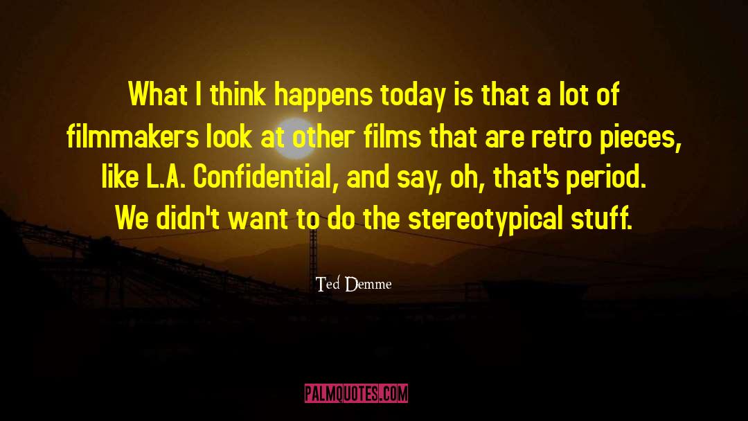 Retro quotes by Ted Demme