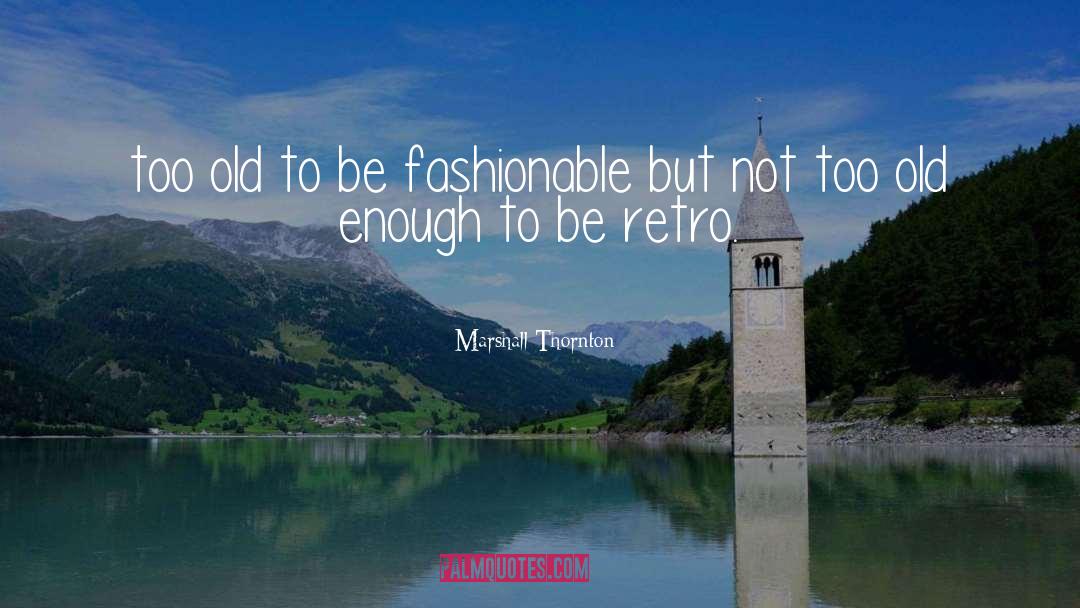 Retro quotes by Marshall Thornton